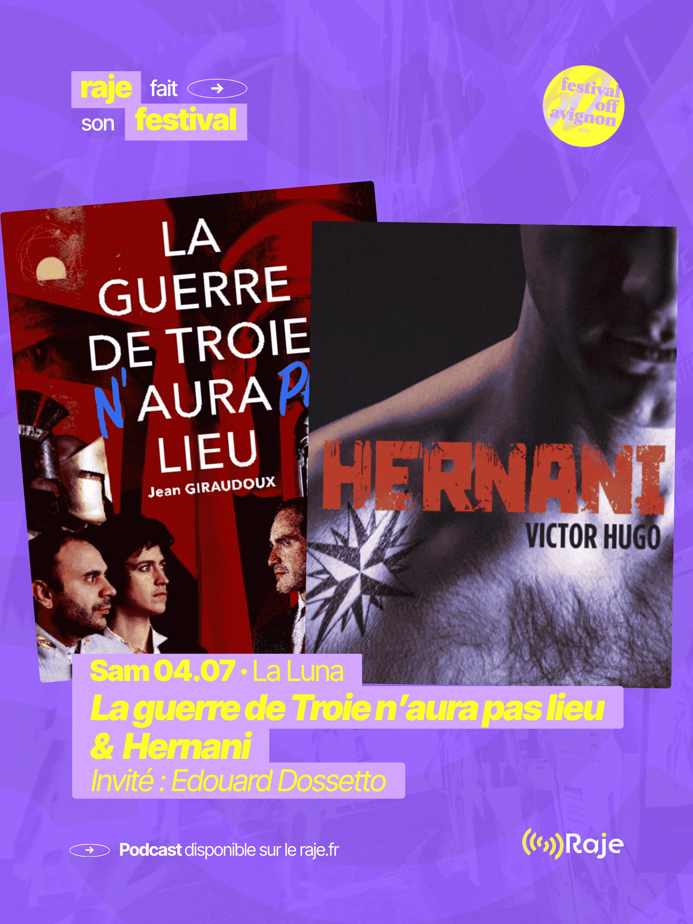 RAJE fait son festival - « Hernani » & « La guerre de Troie n'aura pas lieu » - 04.07.2026